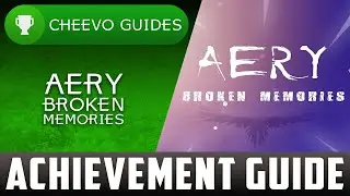 Aery - Broken Memories | Achievement / Trophy Guide - 100% All Feathers