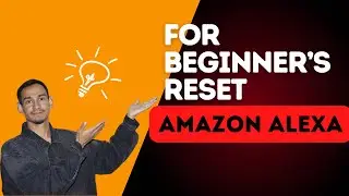 Amazon Alexa Device Reset Tutorial &ndash; Begineer's Guide - 2026