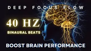 Sharpen Your Mind with 40Hz Binaural Beats | Boost Brain Performance & Focus