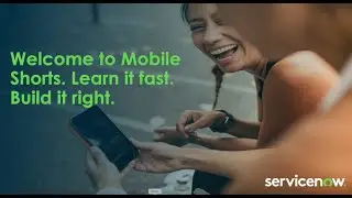 Mobile Shorts: Configuring Launcher Screens in ServiceNow Mobile