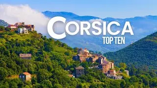 10 Best Places To Visit in Corsica - Travel Guide