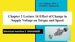 Chapter 2 lecture 16 effect of change in supply voltage on torque and speed