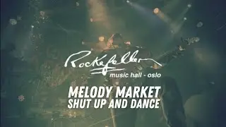 Melody Market  - Shut Up And Dance (Live @Rockefeller 2024)