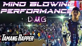 DMG Tamang Rapper Mind blowing Stage performance /Dumpang Productions