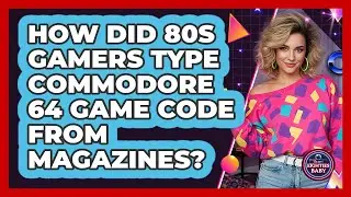 How Did 80s Gamers Type Commodore 64 Game Code From Magazines? - I'm an 80s Baby