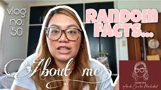 Random facts about me!!! | vlog no. 50 | everyday with arch. carla