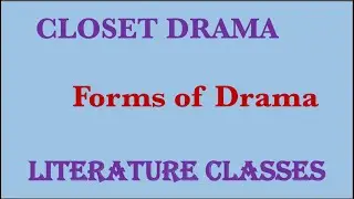 Closet Drama: a form of drama