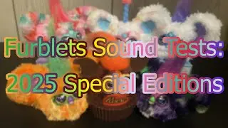 Furby Furblets Sound Tests: 2025 Special Editions