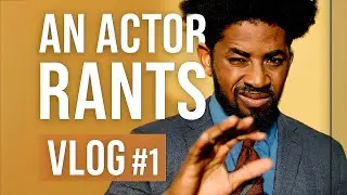 An Actor Rants | Balancing Auditions, Work, and Rejection