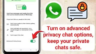 Turn ON Advanced Chat Privacy on WhatsApp🔐 Protect Your Chats Like Never Before!