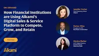 How FIs Are Using Alkami&rsquo;s Digital Sales & Service Platform to Compete, Grow, and Retain