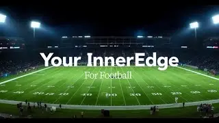 Your InnerEdge for Pre Game Football Meditation