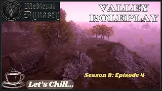 Season 8: Let's Chill and play Medieval Dynasty | Roleplay Playthrough - episode 4: Almost Crest...