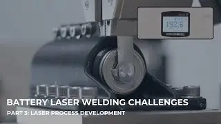Battery Laser Welding Challenge #3: Laser Process Development