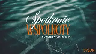 SPOTKANIE WSPÓLNOTY | Syjon | 02.10.2025 r.