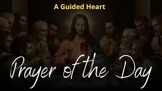 Prayer of the Day | Saturday After Epiphany: A Guided Heart