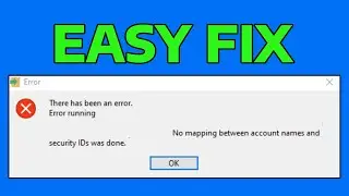 How To Fix No Mapping Between Account Names And Security IDs Was Done Error