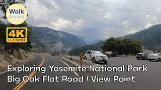 【4K60】 Driving - Yosemite National Park: Big Oak Flat Road / View Point