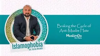 Breaking the Cycle of Anti-Muslim Hate with Br. Feras Mraish