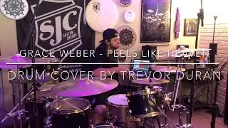 Grace Weber - Feels Like Heaven (Drum Cover) // Trevor Duran
