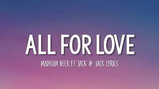 Madison Beer ft Jack & Jack - All For Love (Lyrics)