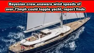 Bayesian crew unaware wind speeds of over 73mph could topple yacht, report finds