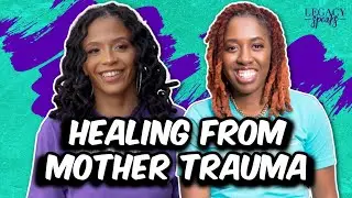 Toxic Mother Daughter Relationships ft. Dylesia Hampton Barner | Counselor Chat | Legacy Speaks