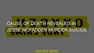 #death #MurderSuicide #murderintellectual #Revealed #Death #Cause #mcfadden #jesse #Jesse #McFadden