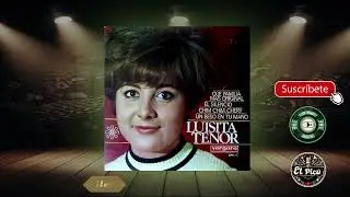 Luisita Tenor - Chim Chim Cherry / Qu&eacute; familia m&aacute;s original / El silencio / Un beso en tu mano