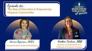 The Role of Education in Empowering Hispanic Communities with Karina Bejarano  | Ep. 86