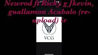 Newrod ft Ricky g, jkevin, guallamon - acabalo @therickygny  #vcg