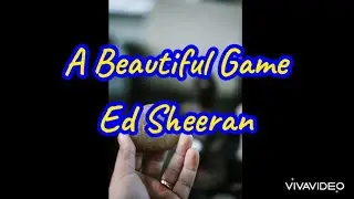 【和訳】A Beautiful Game-Ed Sheeran