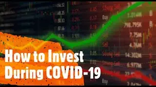 How to Invest during COVID 19