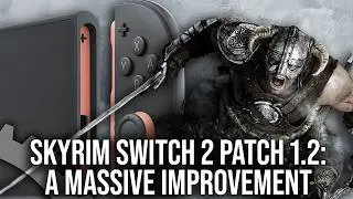 They Fixed It - Skyrim Anniversary Edition - Switch 2's New Patch 1.2 Is a Huge Improvement