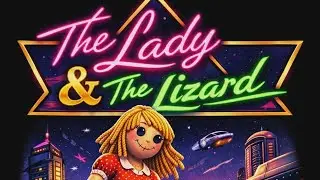 The Lady & The Lizard Show EP 4