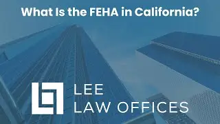 What Is the FEHA in California?
