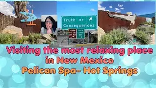 Visiting the most RELAXING place in New Mexico: Pelican Spa - Hot Springs