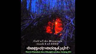 MOSS OF MOONLIGHT - Call of the Mountain, SEED track 6