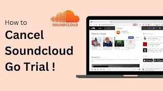 How To Cancel Soundcloud Go Trial | Stop Soundcloud Go !