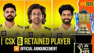 IPL 2025 - Chennai Super King 6 Retain Players Including RTM Players List | CSK Retain Players 2025