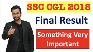 SSC CGL 2018 Final Result | Very Important Video