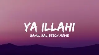 Ya Illahi Lyric video | BTech movie | Rahul raj | Asif Ali