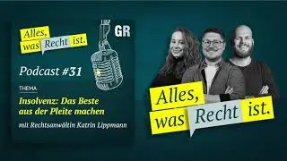 Alles, was Recht ist #31: Insolvenz - Das Beste aus der Pleite machen | Podcast Gansel Rechtsanw&auml;lte