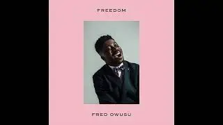 Fred Owusu - I Fight (Feat. C.N)