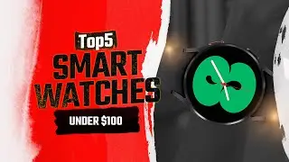 Top 5 BEST Smart Watches Under $100 [2025 Edition]