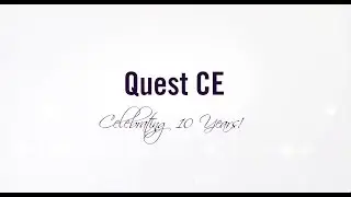 Quest CE 10 Year Anniversary Video