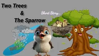 Two trees and the sparrow story | Short Story | Moral Story | #shortmoralstoriesinenglish