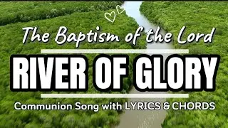 River of Glory by Dan Schutte / Cover with Lyrics & Chords
