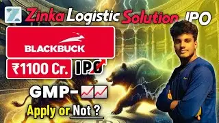 BlackBuck IPO Analysis | Zinka Logistics Solution Limited IPO | IPO Details | APPLY Or NOT?