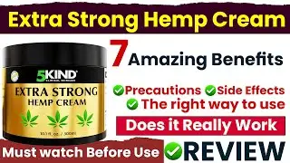 5kind extra Strong hemp cream 7 Amazing Benefits | Side Effects | How to Use And Review